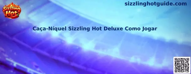 Guía visual de Caça-Níquel Sizzling Hot Deluxe Como Jogar
